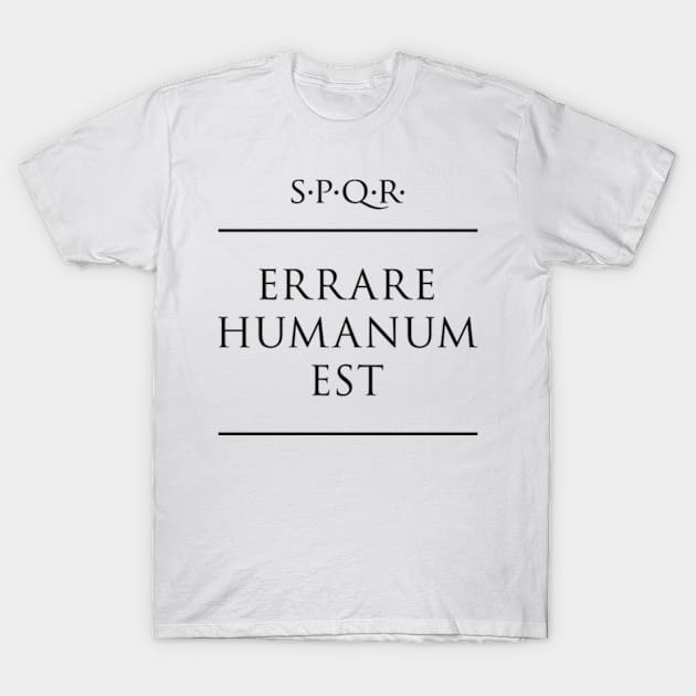 Latin quote Errare humanum est T-Shirt by fabianodp